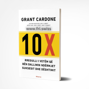 10 X: Rregulli i vetëm që bën dallimin ndërmjet suksesit dhe dështimit