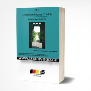 Charakterreinigung – Tazkija, Wie man ein guter Mensch wird