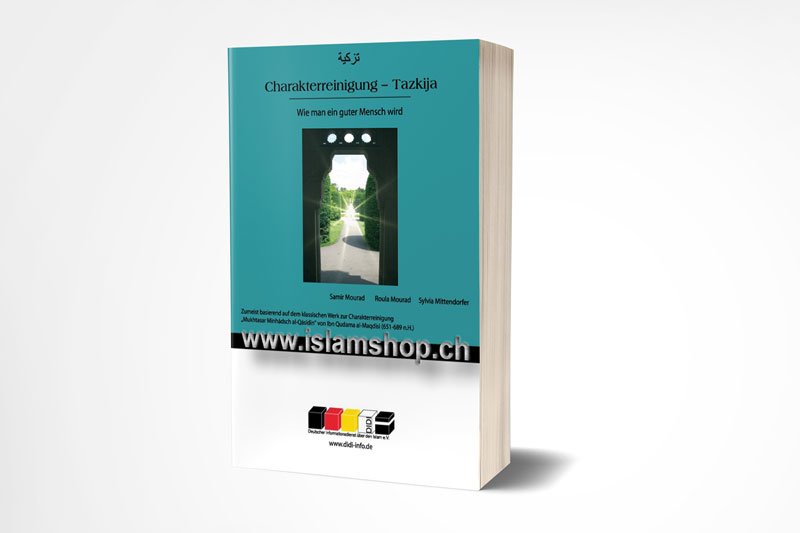 Charakterreinigung – Tazkija, Wie man ein guter Mensch wird