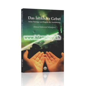 Das Istikhara Gebet - Seine Vorzüge und Regeln der Ausführung
