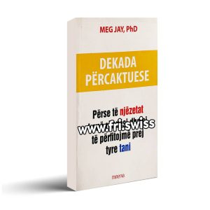 Dekada përcaktuese - Përse të njëzetat kanë rëndësi dhe si të përfitojmë prej tyre tani