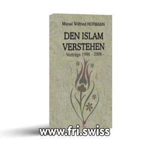 Den Islam Verstehen - Vortrage 1996 - 2006