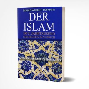 Der Islam im 3. Jahrtausend, Eine Religion im Aufbruch
