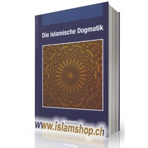 Die islamische Dogmatik - Aqaid