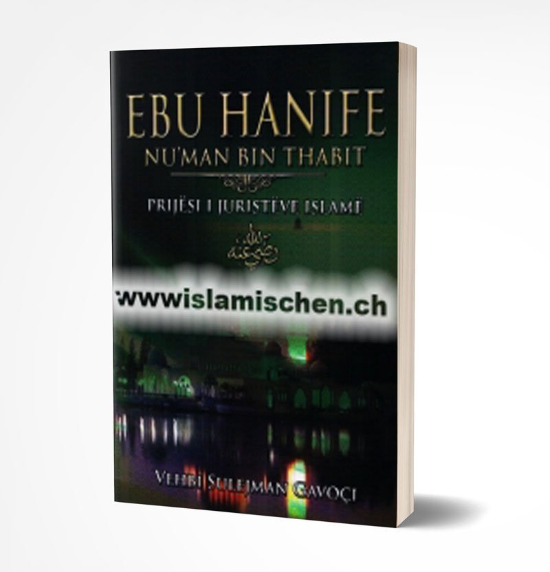 Ebu Hanife Nuaman bin Thabit Prijësi i juristëve islam