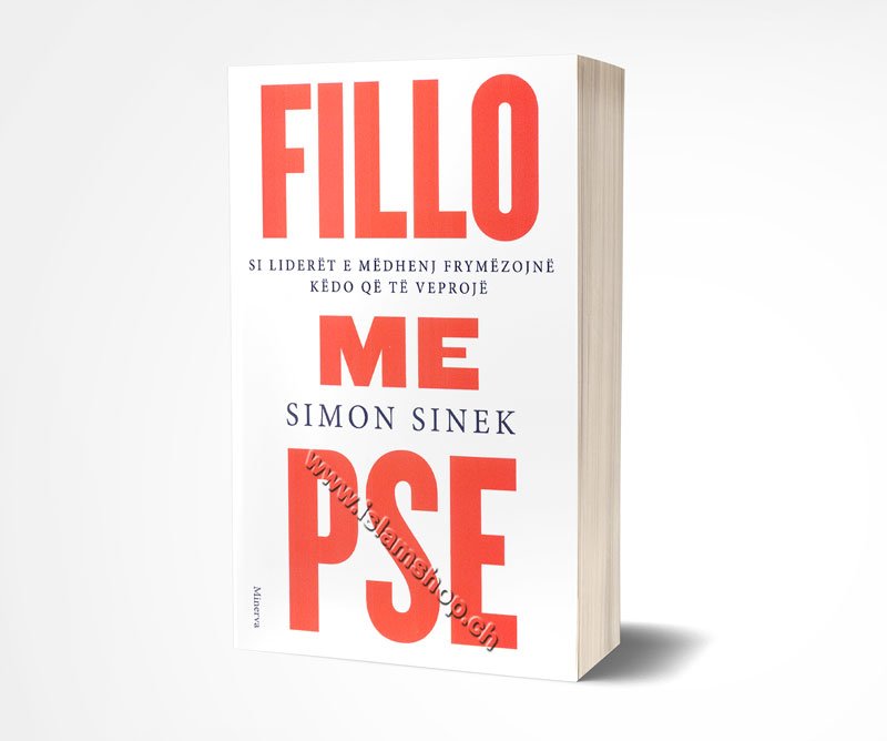 Fillo me pse, si udhëheqësit e mëdhenj frymëzojnë këdo që të veprojë