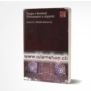 Fuqia e besimit - përsosmëri e shpirtit