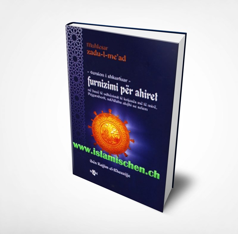 Furnizimi për ahiret, në bazë të udhëzimit të krijesës më të mirë Pejgamberit, s.a.v.s. - Version i shkurtuar