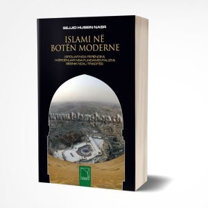 Islami në botën moderne - I sfiduar nga Perëndimi, i kërcënuar nga fundamentalizmi, besnik ndaj traditës