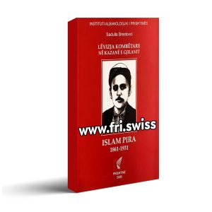 Lëvizja Kombëtare në Kazanë e Gjilanit - Islam Pira (1861-1931)