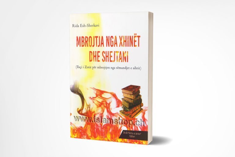 Mbrojtja nga xhinët dhe shejtani – Ilaçi i Zotit për mbrojtjen nga sëmundjet e sihrit