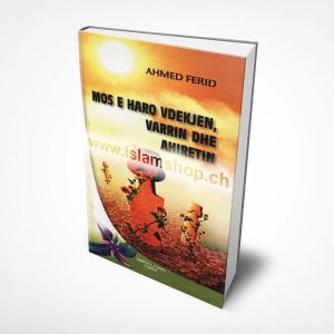 Mos e harro vdekjen, varrin dhe ahiretin