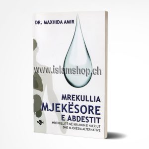 Mrekullia mjekësore e abdestit, mrekullitë në krijimin e njeriut dhe mjekësia alternative