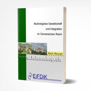 Multireligiöse Gesellschaft und Integration im Osmanischen Reich