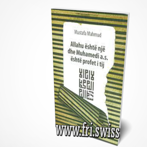 Allahu është një dhe Muhamedi a.s. është profet i tij