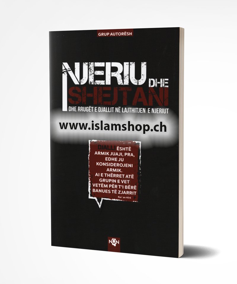 Njeriu dhe shejtani, dhe rrugët e djallit në lajthitjen e njeriut