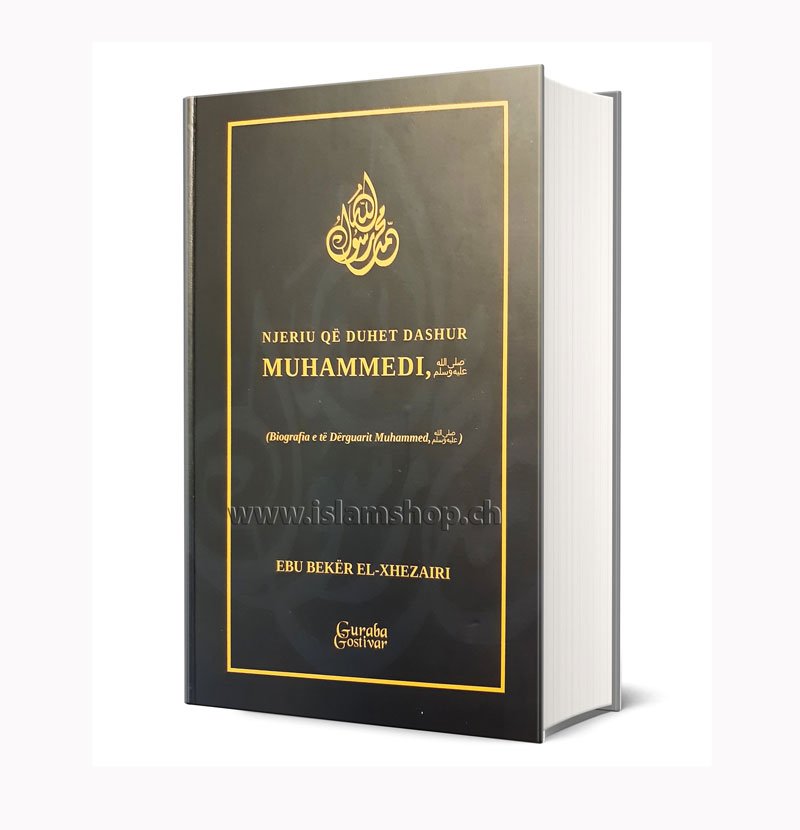 Njeriu që duhet dashur Muhammedi s.a.v.s., biografia e të Dërguarit Muhammed, s.a.v.s.