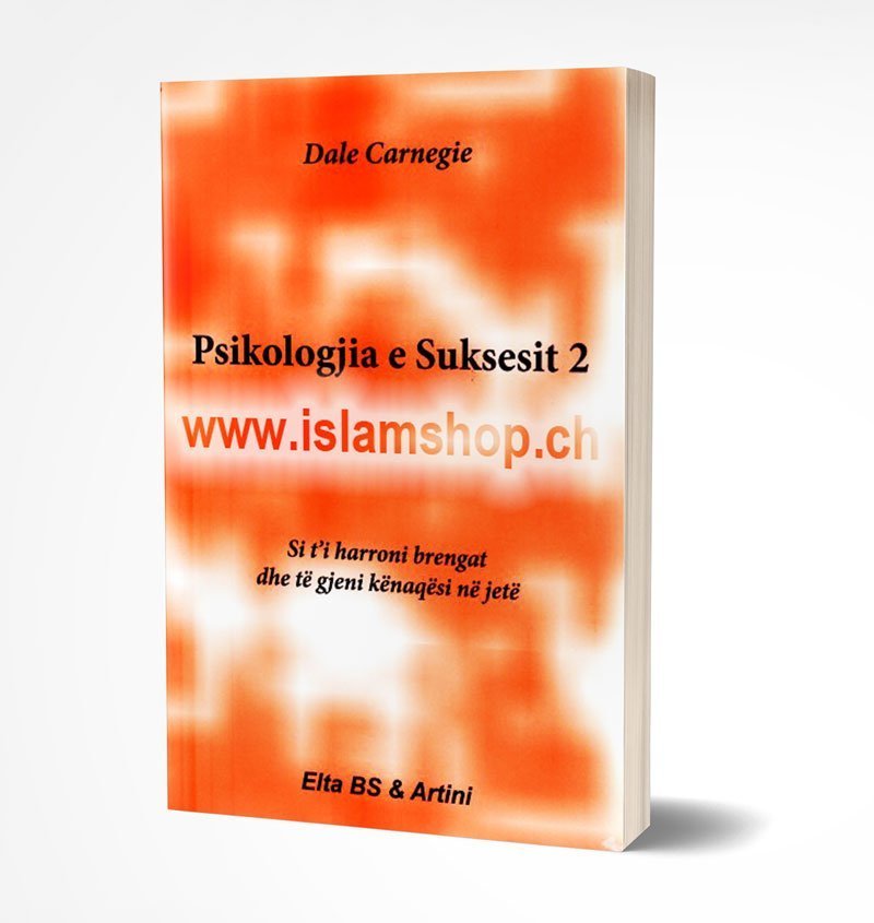 Psikologjia e suksesit - si t'i harroni brengat dhe të gjeni kënaqësi në jetë - vëllimi i dytë