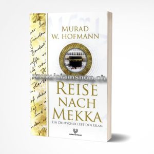 Reise nach Mekka, Ein Deutscher lebt den Islam