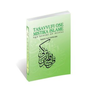 Tasavvufı ose mıstıka Islame, nga besimi në mirës