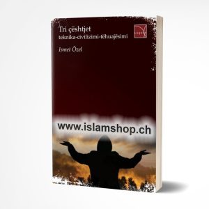 Tri çështjet - teknika, civilizimi, tëhuajësimi