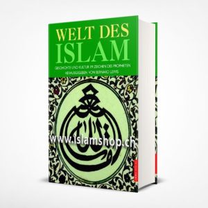 Welt des Islam, Geschichte und Kultur im Zeichen des Propheten
