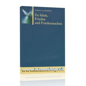 Zu Islam, Frieden und Friedenmachen