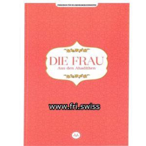 DIE FRAU Aus den Ahadithen