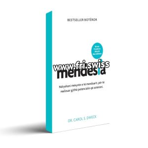 Mendësia - ndryshoni mënyren e të menduarit, për të realizuar gjithë potencialin që zotëroni