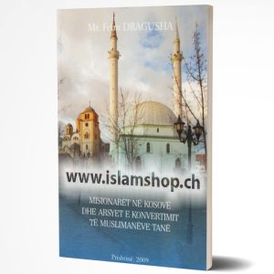 Misionarët në Kosovë dhe arsyet e konvertimit të muslimanëve tanë