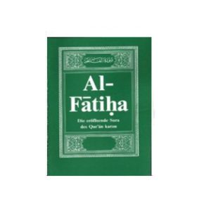 Sura Al-Fatiha - Die eröffnende Sura des Qur'an karim