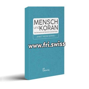 Mensch und Koran - Die Sinnsuche des Menschen und der Koran
